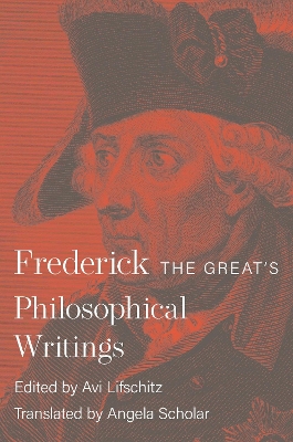 Frederick the Great's Philosophical Writings by King Frederick II