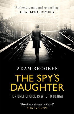 Spy's Daughter by Adam Brookes