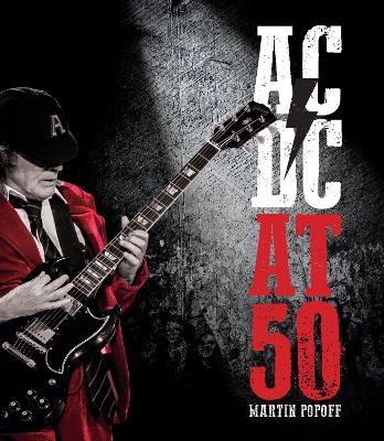 AC/DC at 50 by Martin Popoff