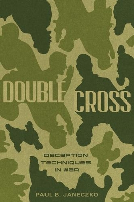 Double Cross: Deception Techniques in War book