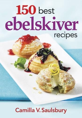 150 Best Ebelskiver Recipes book