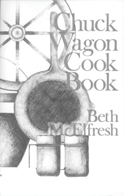 Chuck Wagon Cookbook book