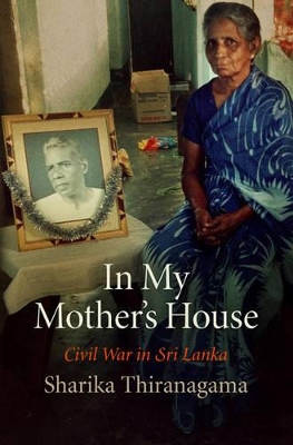 In My Mother's House by Sharika Thiranagama
