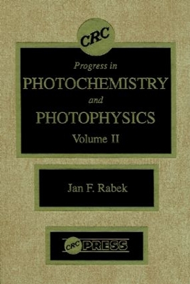 Photochemistry and Photophysics by Jan F. Rabek