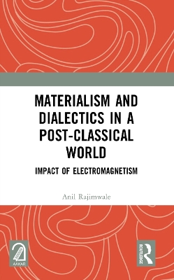 Materialism and Dialectics in a Post-classical World: Impact of Electromagnetism book