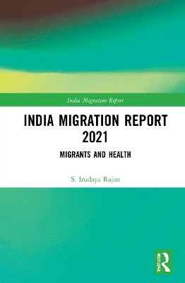 India Migration Report 2021: Migrants and Health book