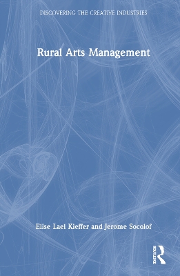 Rural Arts Management by Elise Lael Kieffer
