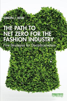 The Path to Net Zero for the Fashion Industry: Five Strategies for Decarbonisation book