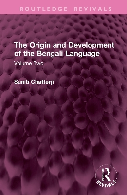 The Origin and Development of the Bengali Language: Volume Two book