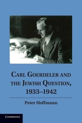 Carl Goerdeler and the Jewish Question, 1933-1942 book