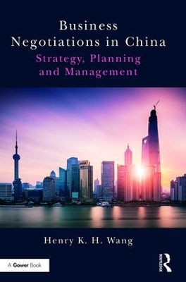 Business Negotiations in China by Henry K. H. Wang