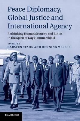 Peace Diplomacy, Global Justice and International Agency book