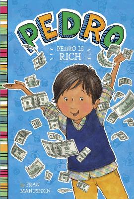 Pedro Is Rich by Fran Manushkin