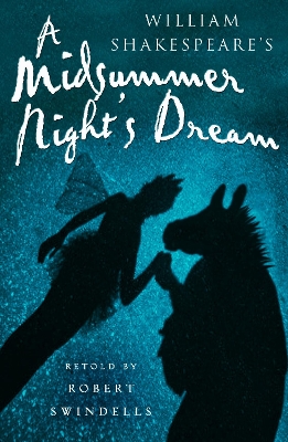 A A Midsummer Night's Dream by Robert Swindells