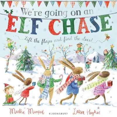 We're Going on an Elf Chase: A Lift-the-Flap Adventure by Martha Mumford