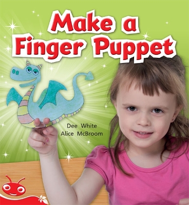 Bug Club Level 4 - Red: Make a Finger Puppet (Reading Level 4/F&P Level C) book