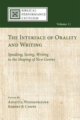 The Interface of Orality and Writing by Annette Weissenrieder