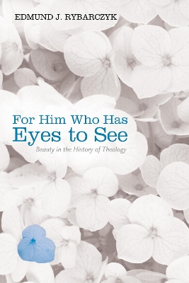 For Him Who Has Eyes to See by Edmund J Rybarczyk