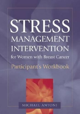 Stress Management Intervention for Women with Breast Cancer by Michael H. Antoni