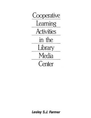 Cooperative Learning Activities in the Library Media Center, 2nd Edition book