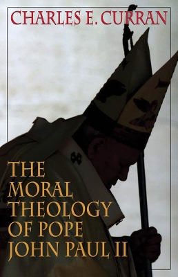 Moral Theology of Pope John Paul II book