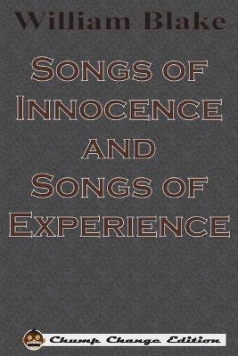 Songs of Innocence and Songs of Experience (Chump Change Edition) book