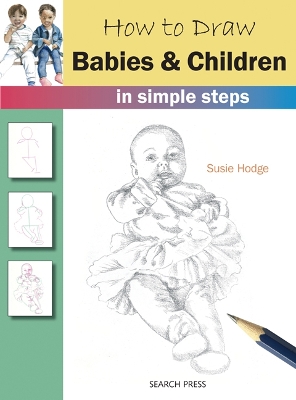 How to Draw: Babies & Children book