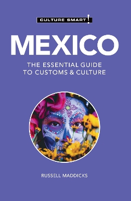 Mexico - Culture Smart!: The Essential Guide to Customs & Culture book