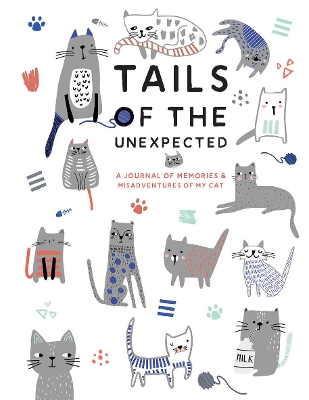 Tails of the Unexpected: A Journal of Memories and Misadventures of my Cat book