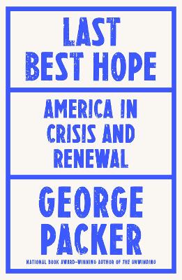 Last Best Hope: America in Crisis and Renewal book