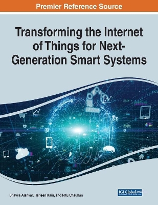 Transforming the Internet of Things for Next-Generation Smart Systems by Bhavya Alankar