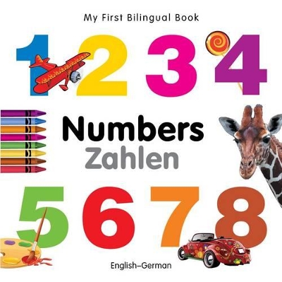 My First Bilingual Book - Numbers (English-German) book