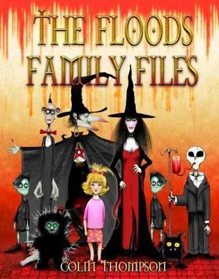 Floods Family Files by Colin Thompson