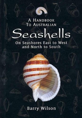 A Handbook to Australian Seashells: On Seashores East to West and North to South book