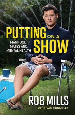 Putting on a Show: Manhood, mates and mental health book