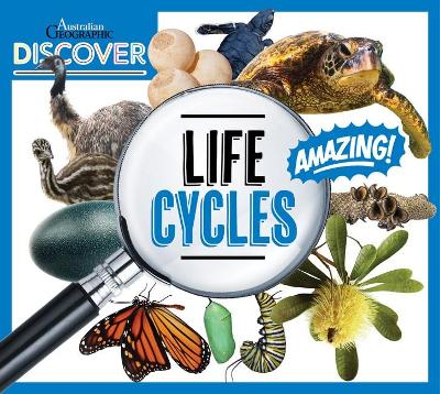 Australian Geographic Discover: Life Cycle book