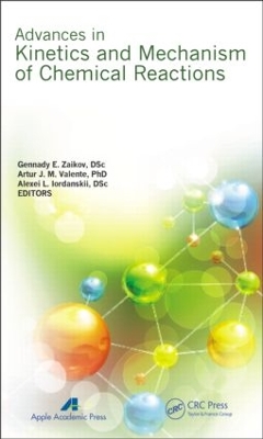 Advances in Kinetics and Mechanism of Chemical Reactions by Gennady E. Zaikov