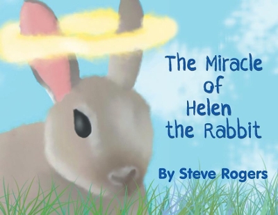 The Miracle of Helen the Rabbit book
