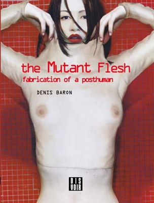 Denis Baron - The Mutant Flesh book