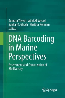 DNA Barcoding in Marine Perspectives: Assessment and Conservation of Biodiversity by Subrata Trivedi