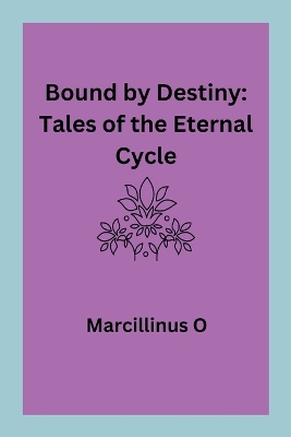 Bound by Destiny: Tales of the Eternal Cycle book