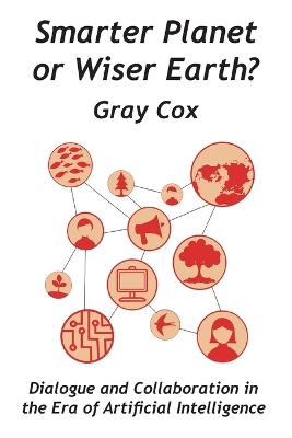 Smarter Planet or Wiser Earth? by Gray Cox