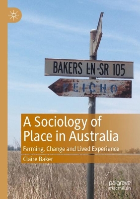 A Sociology of Place in Australia: Farming, Change and Lived Experience book