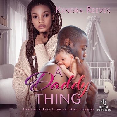 A Daddy Thing by Kendra Reeves