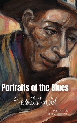 Portraits of the Blues by Darrell P Arnold