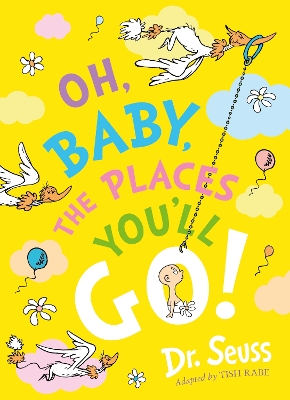 Oh, Baby, The Places You'll Go! (Dr. Seuss) book