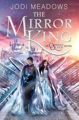 The Mirror King by Jodi Meadows