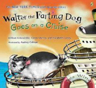 Walter the Farting Dog Goes on a Cruise by William Kotzwinkle