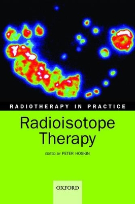 Radiotherapy in practice - radioisotope therapy book