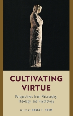 Cultivating Virtue by Nancy E. Snow